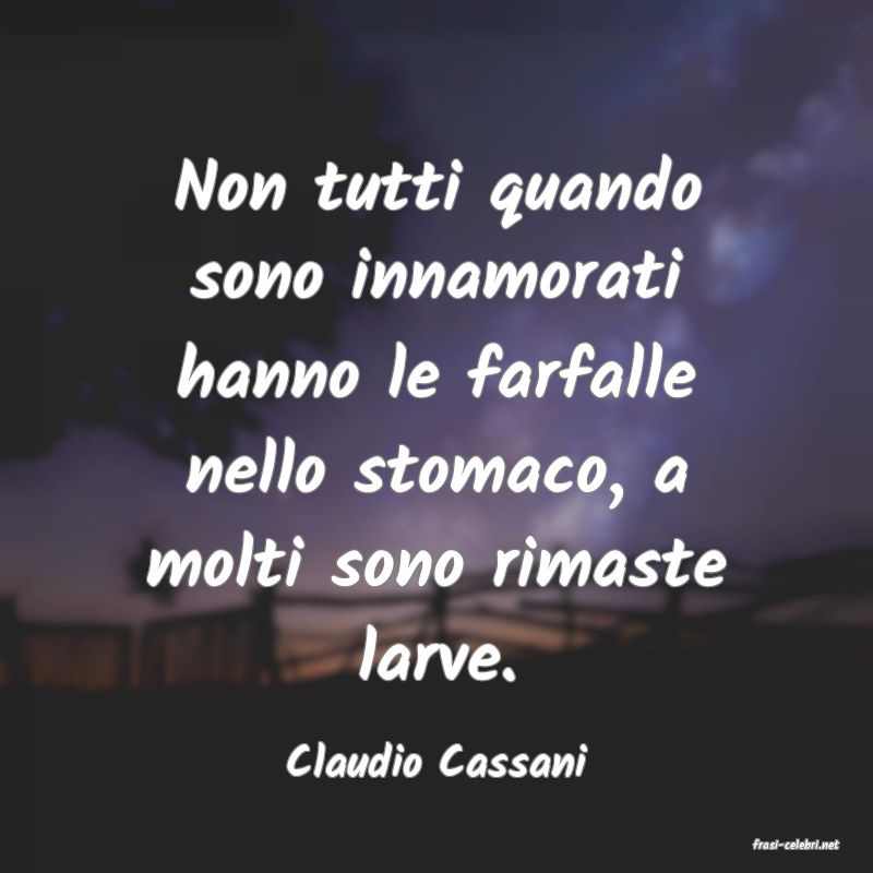 frasi di  Claudio Cassani
