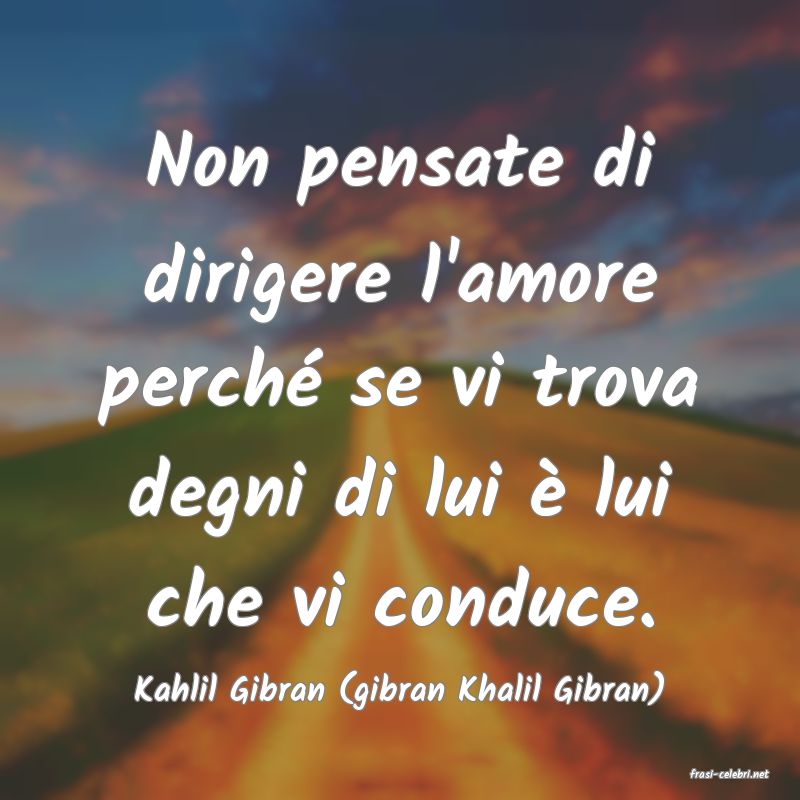 frasi di Kahlil Gibran (gibran Khalil Gibran)