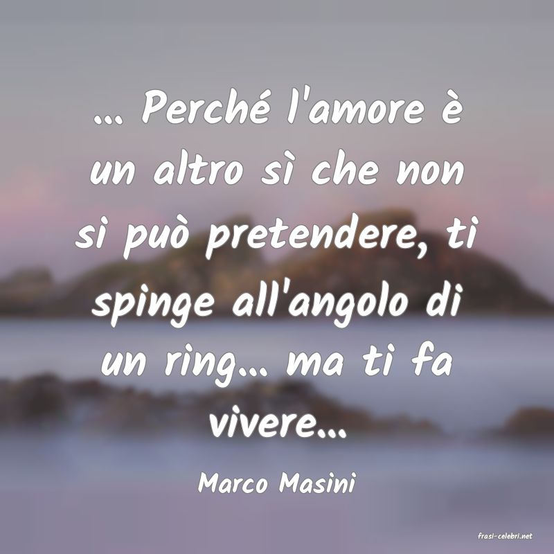 frasi di  Marco Masini
