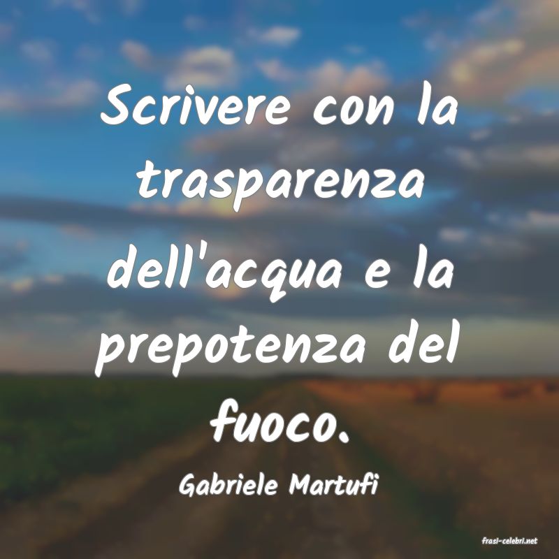 frasi di  Gabriele Martufi
