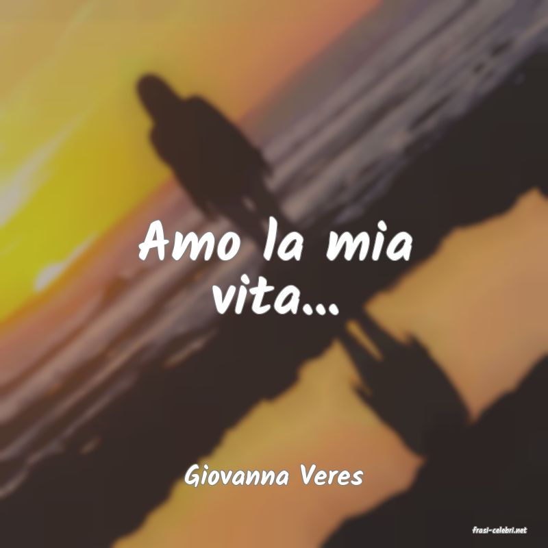 frasi di  Giovanna Veres
