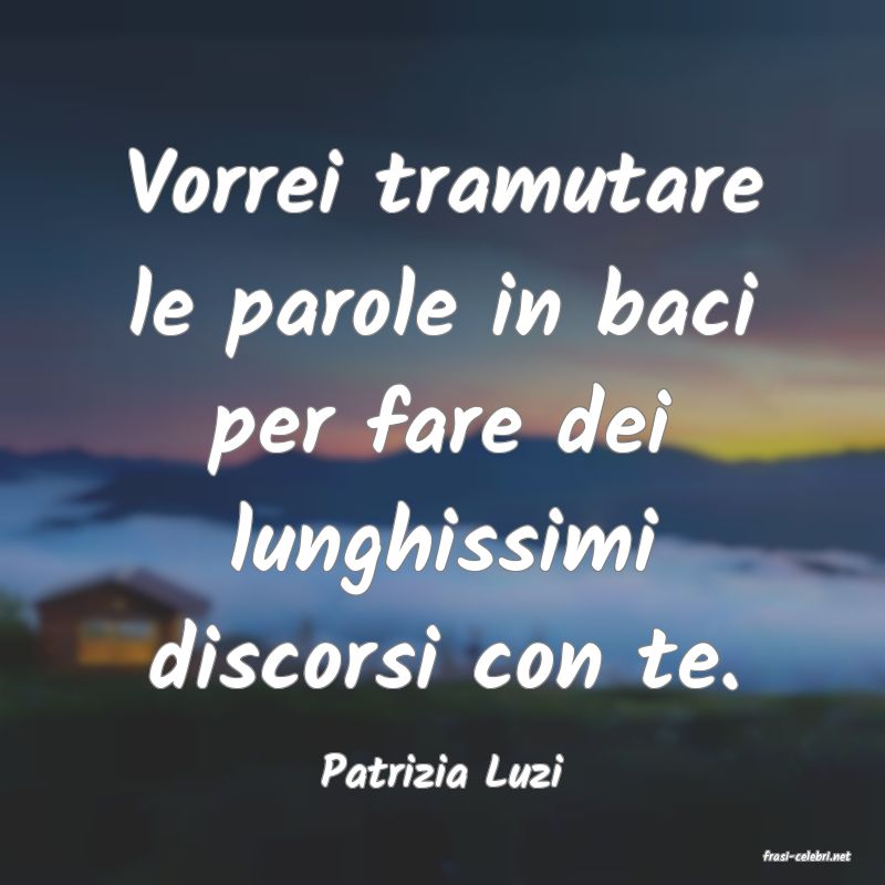 frasi di  Patrizia Luzi
