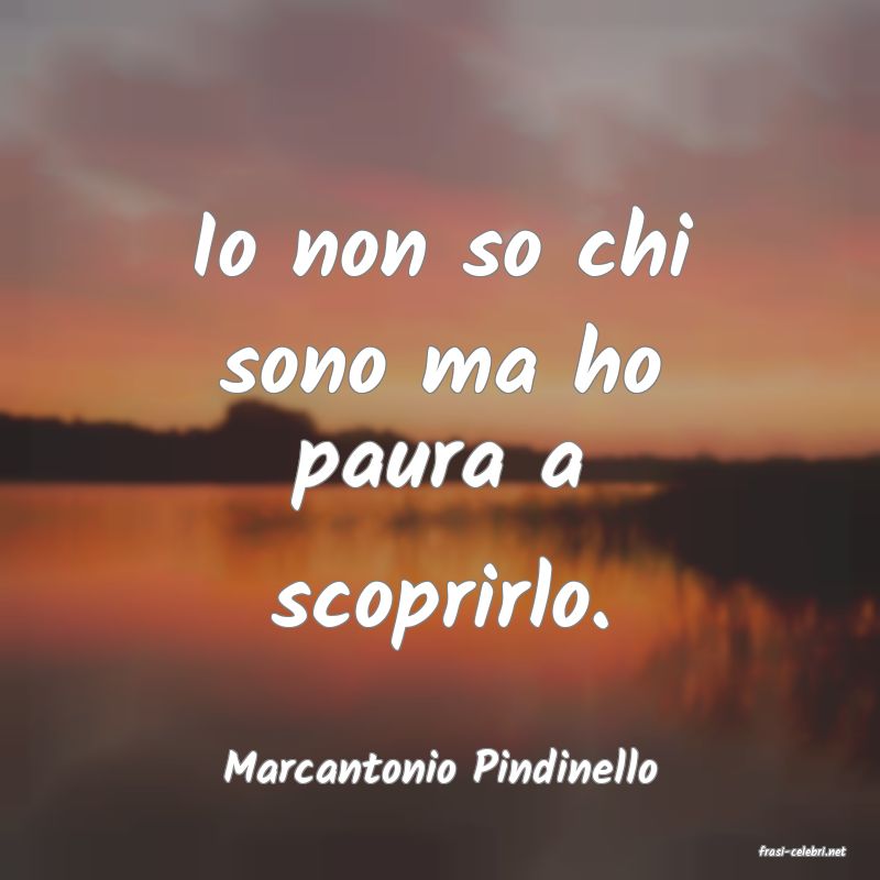 frasi di  Marcantonio Pindinello
