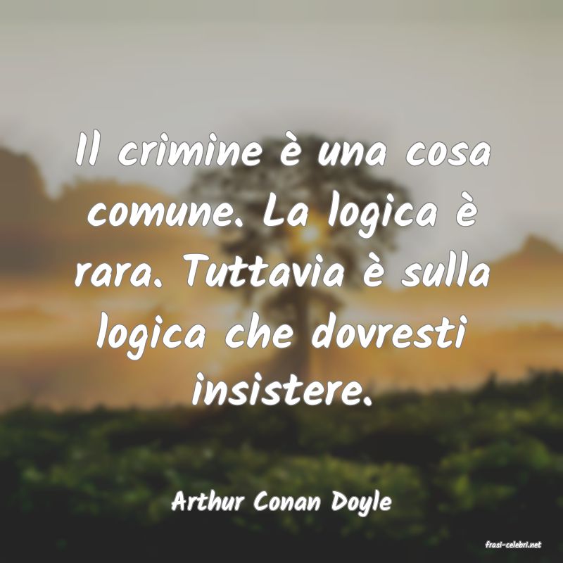 frasi di Arthur Conan Doyle