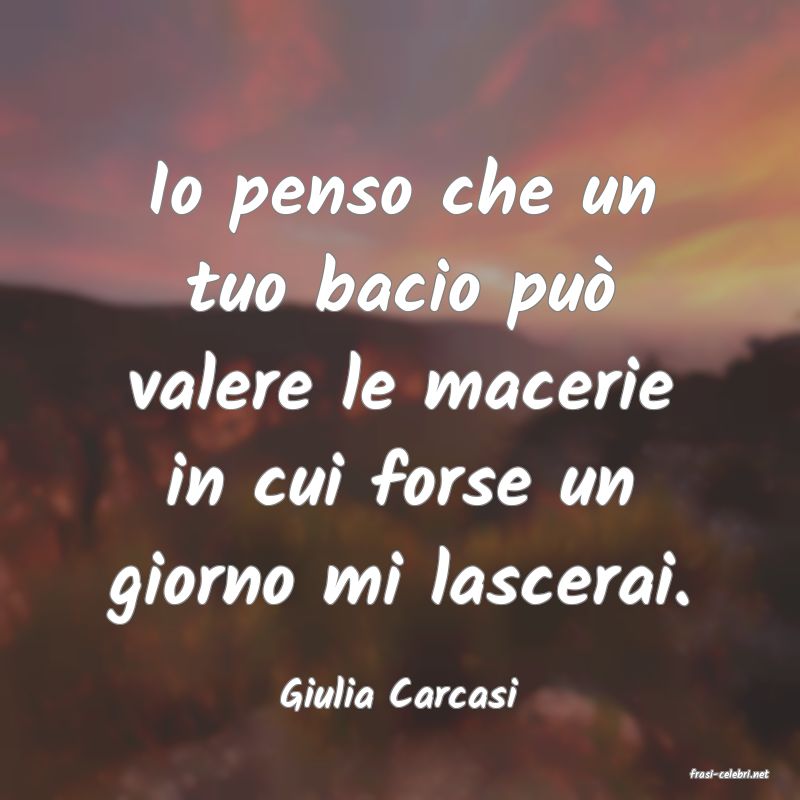frasi di  Giulia Carcasi
