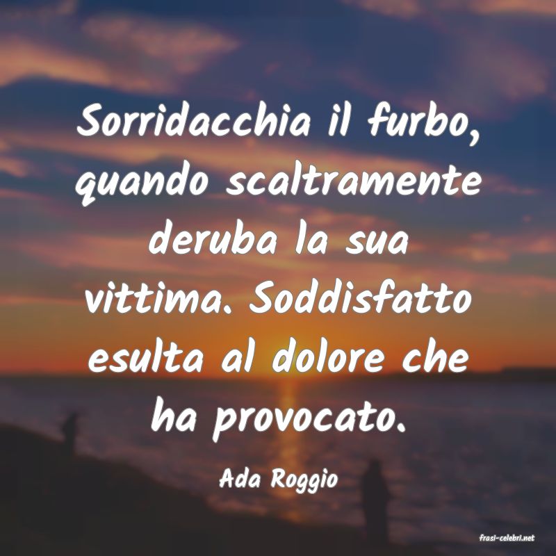 frasi di  Ada Roggio
