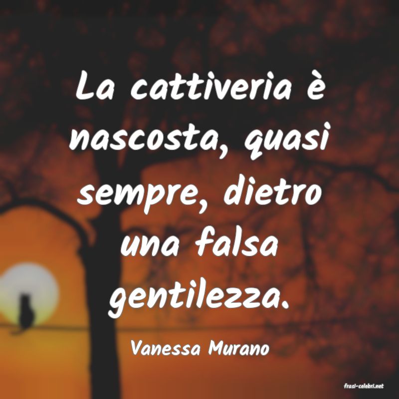frasi di  Vanessa Murano

