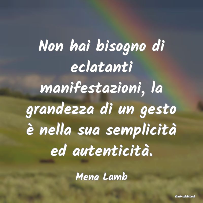 frasi di  Mena Lamb
