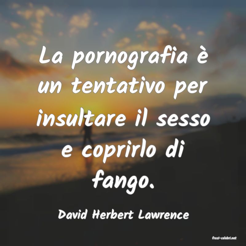 frasi di  David Herbert Lawrence
