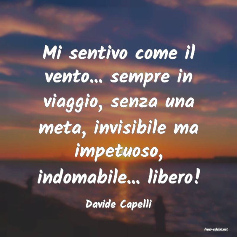 frasi di  Davide Capelli
