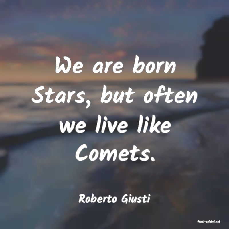 frasi di  Roberto Giusti
