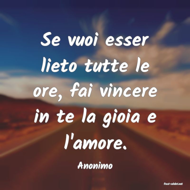 frasi di  Anonimo
