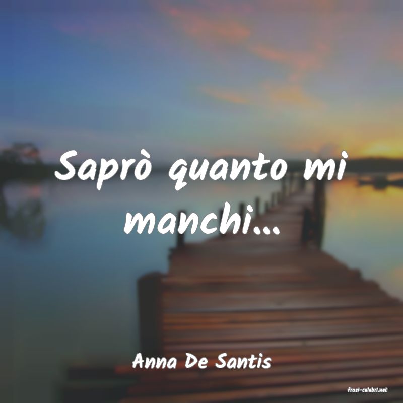 frasi di Anna De Santis