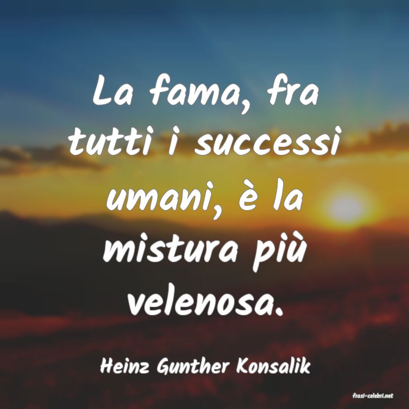 frasi di Heinz Gunther Konsalik