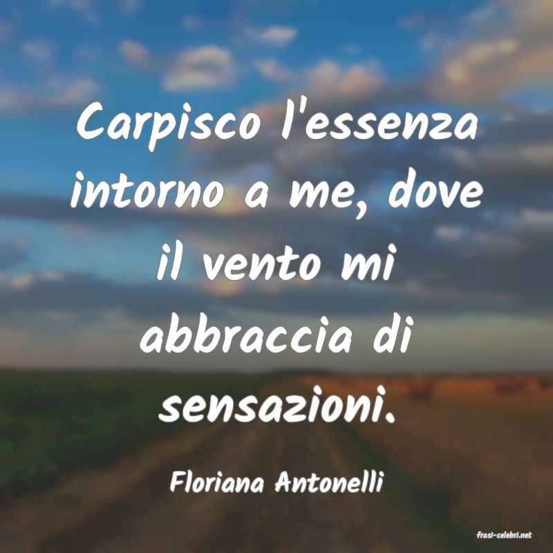 frasi di  Floriana Antonelli
