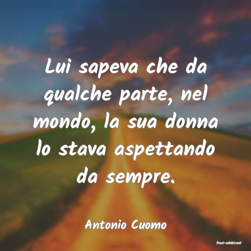 frasi di Antonio Cuomo