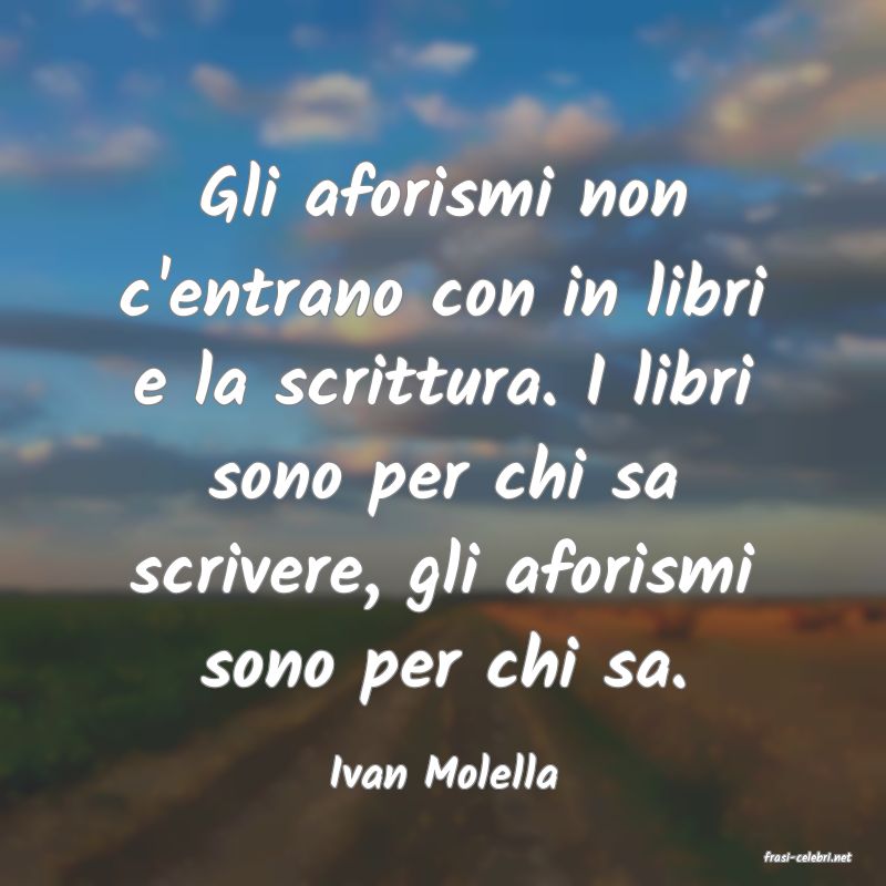 frasi di  Ivan Molella
