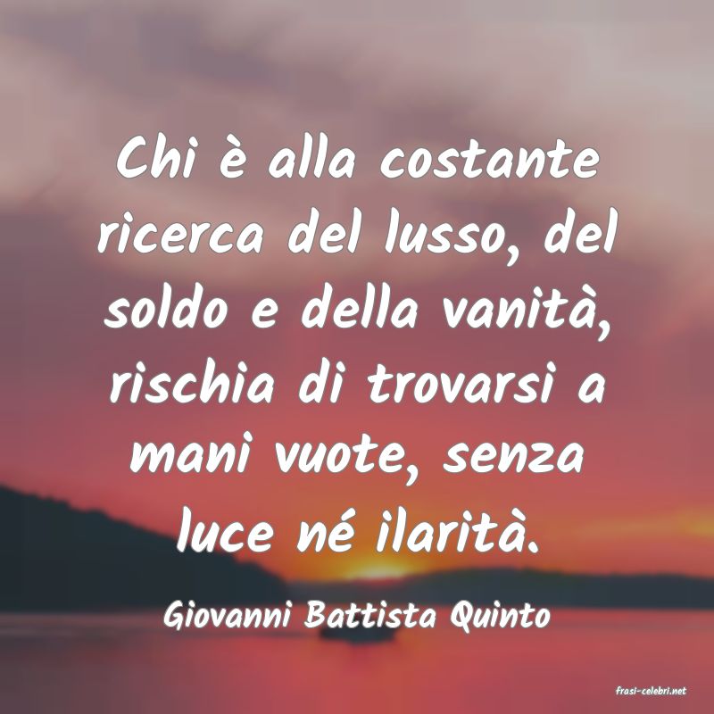 frasi di  Giovanni Battista Quinto
