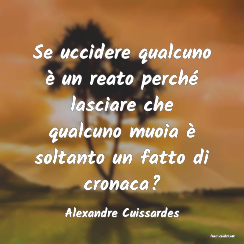 frasi di  Alexandre Cuissardes
