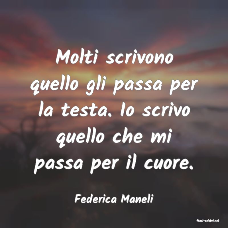 frasi di  Federica Maneli
