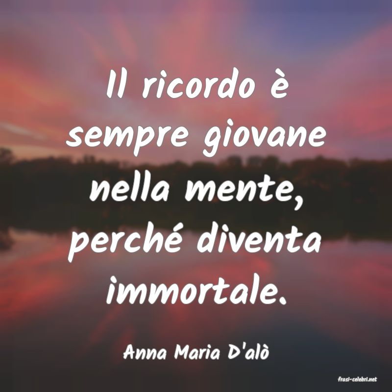 frasi di Anna Maria D'al