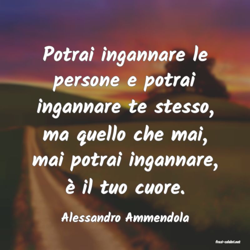 frasi di  Alessandro Ammendola

