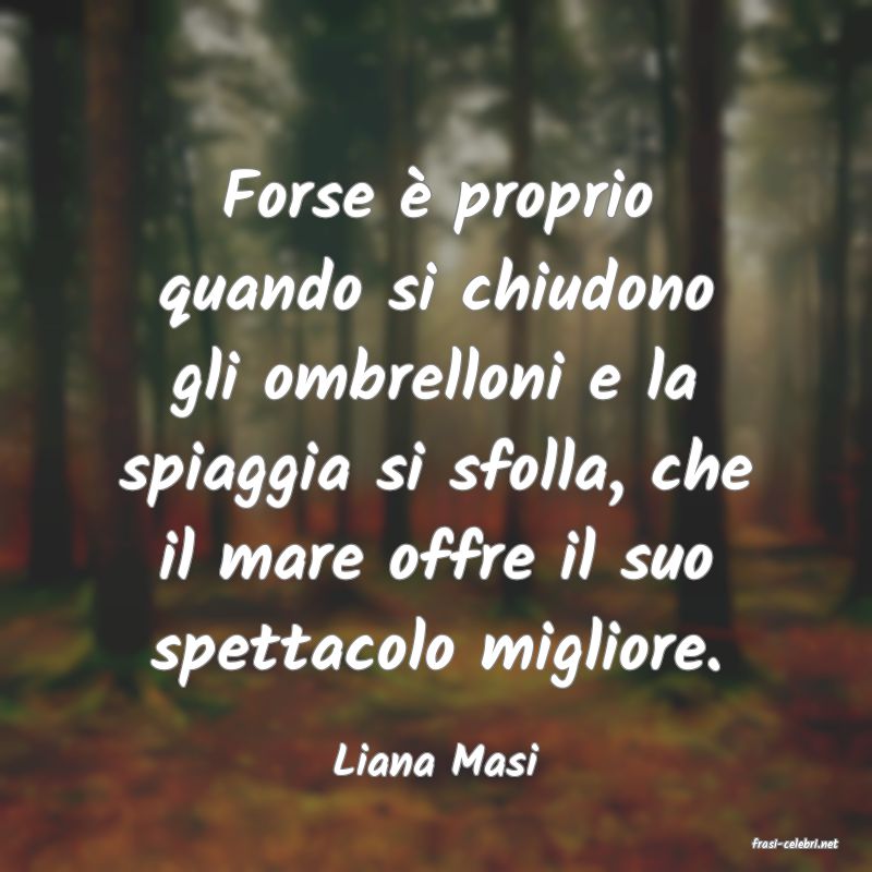 frasi di  Liana Masi
