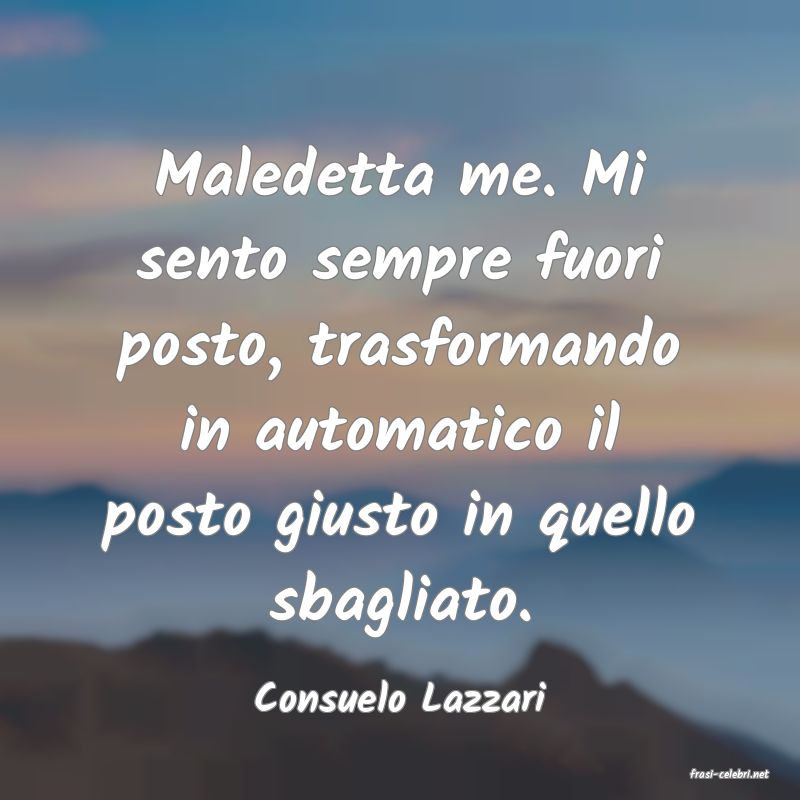 frasi di  Consuelo Lazzari
