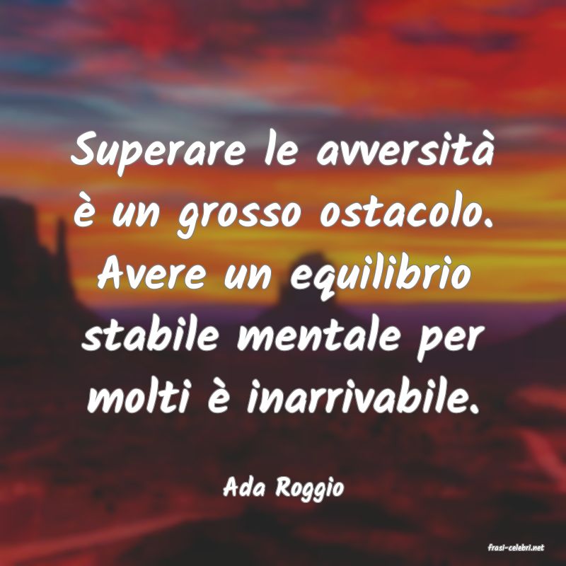 frasi di  Ada Roggio
