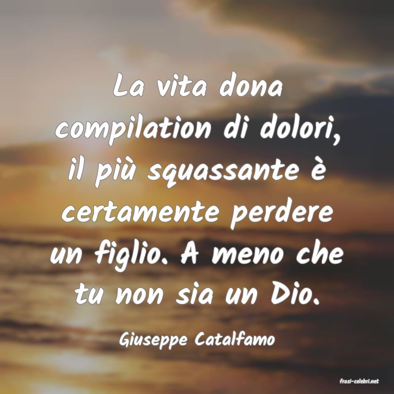 frasi di  Giuseppe Catalfamo
