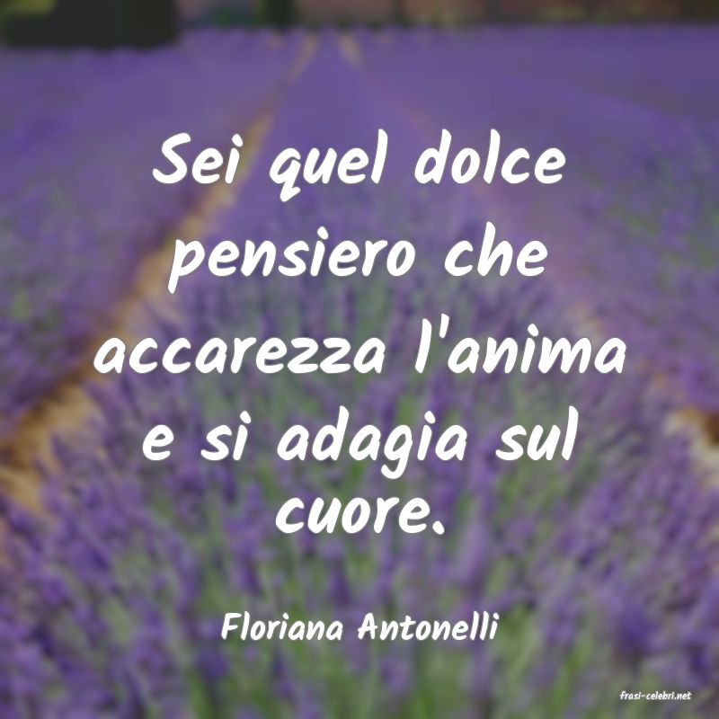 frasi di  Floriana Antonelli
