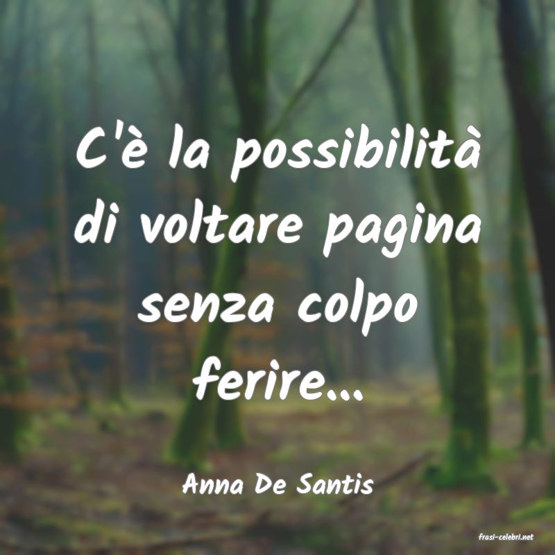 frasi di  Anna De Santis
