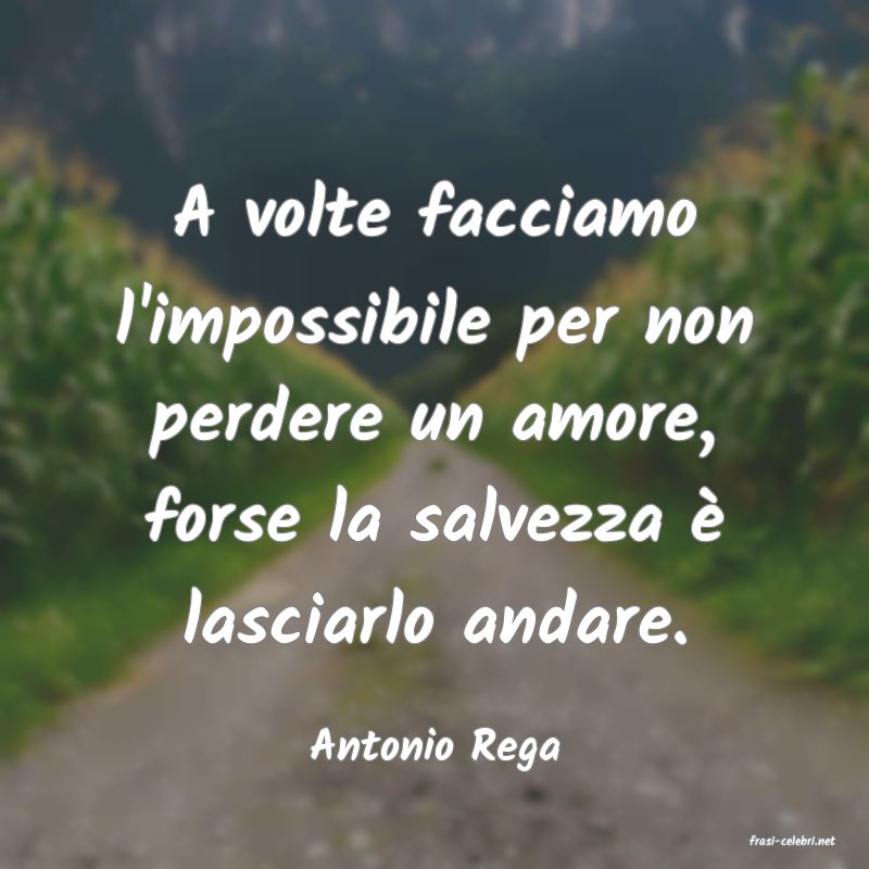 frasi di  Antonio Rega
