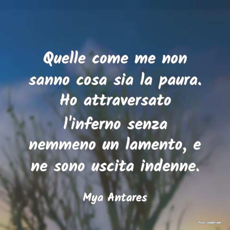frasi di  Mya Antares
