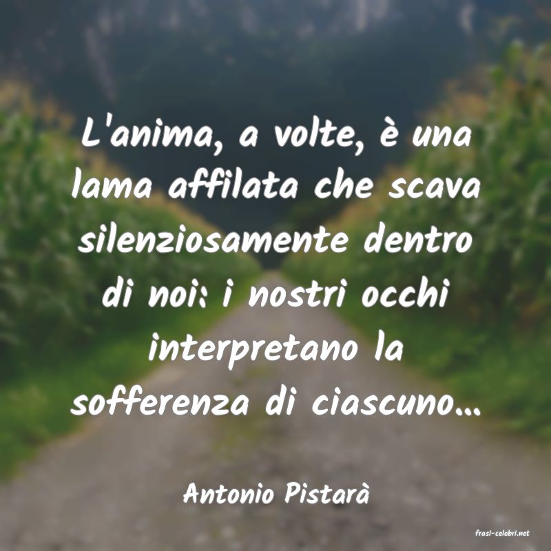 frasi di Antonio Pistar