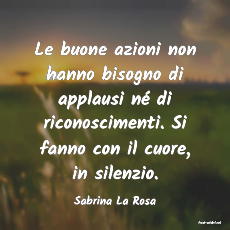 frasi di  Sabrina La Rosa
