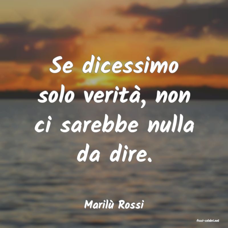 frasi di Maril� Rossi