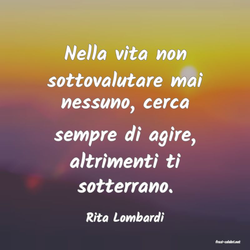 frasi di  Rita Lombardi
