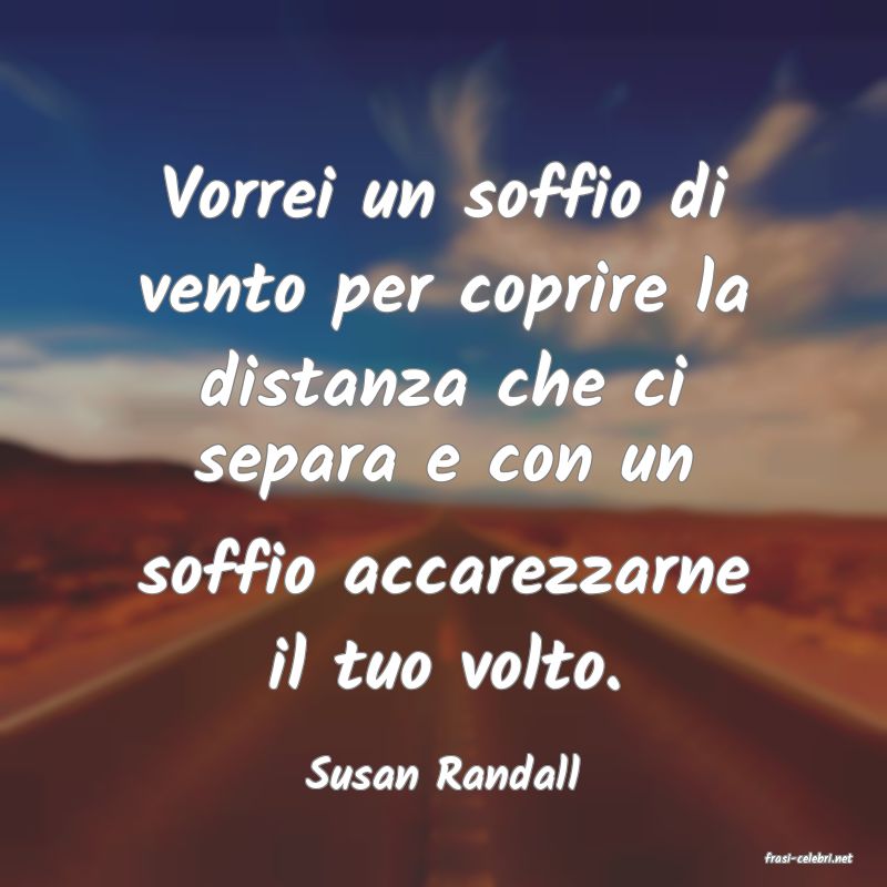 frasi di  Susan Randall
