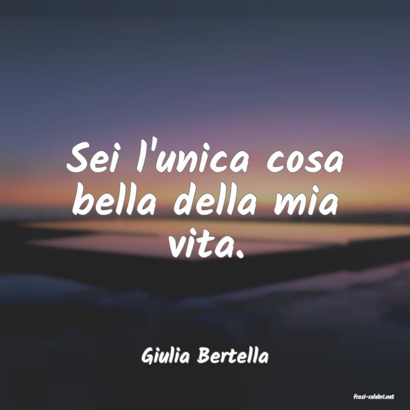 frasi di  Giulia Bertella
