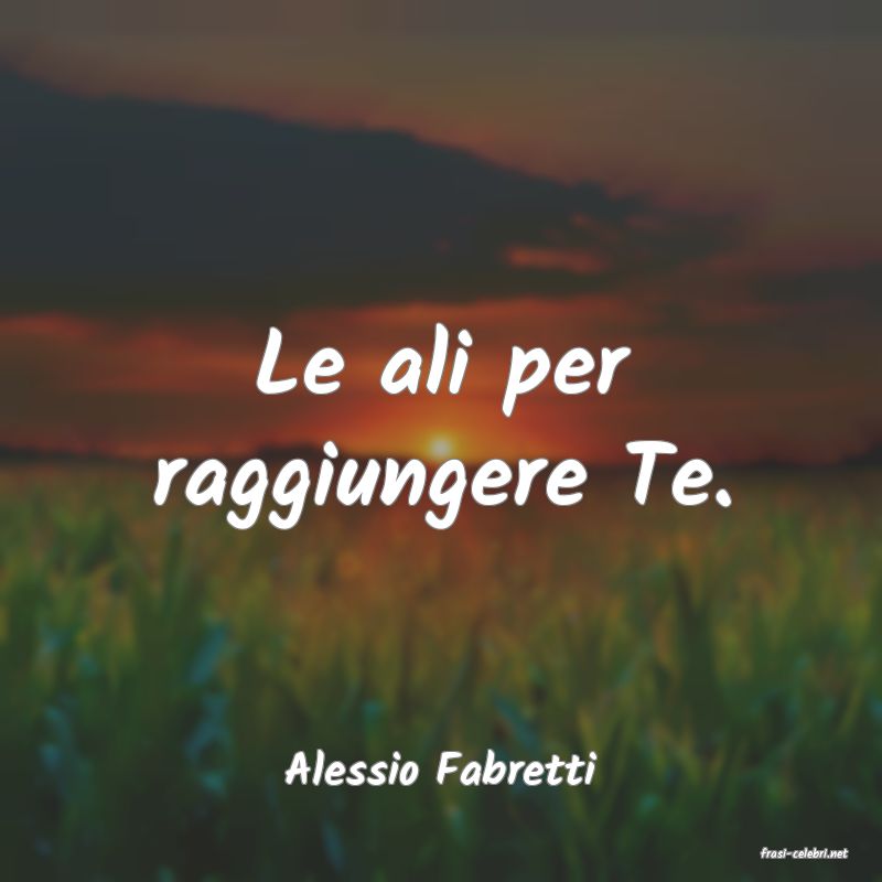 frasi di  Alessio Fabretti
