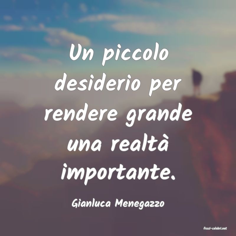 frasi di  Gianluca Menegazzo
