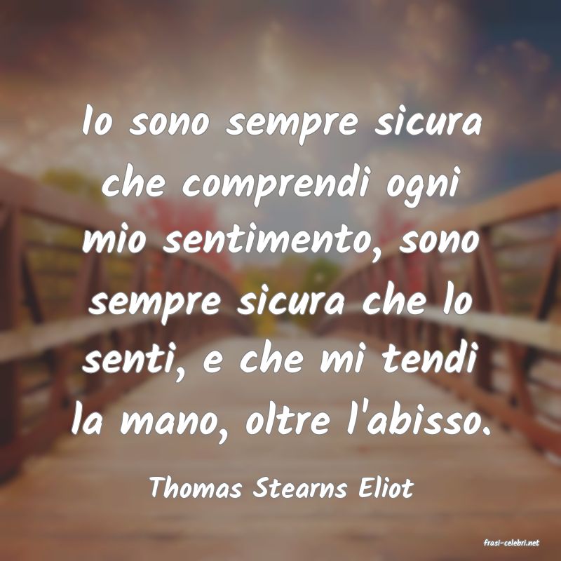 frasi di  Thomas Stearns Eliot
