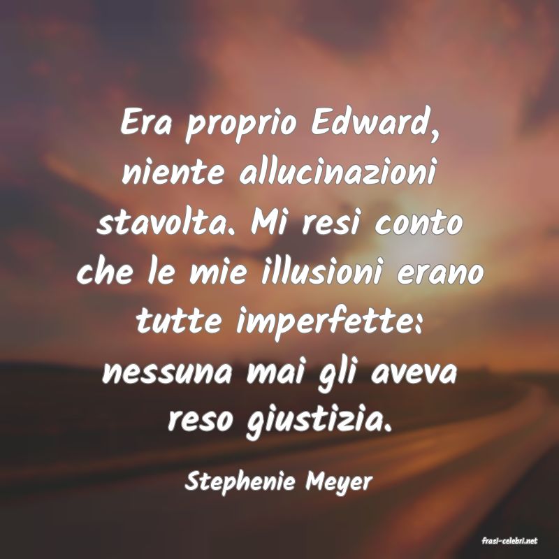 frasi di  Stephenie Meyer
