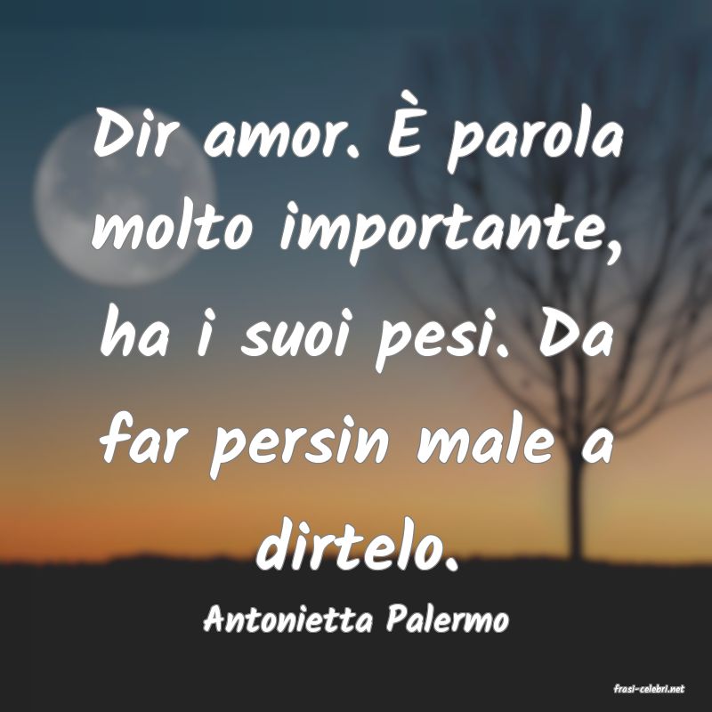 frasi di  Antonietta Palermo
