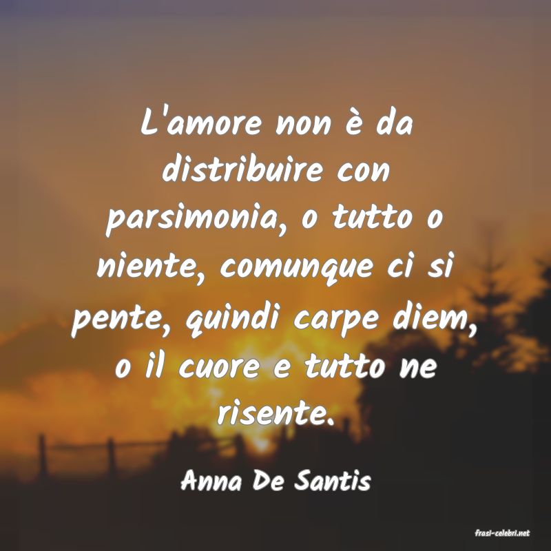 frasi di  Anna De Santis
