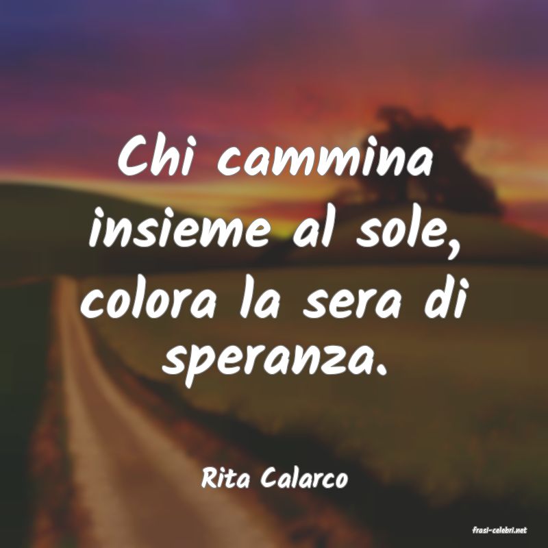 frasi di  Rita Calarco
