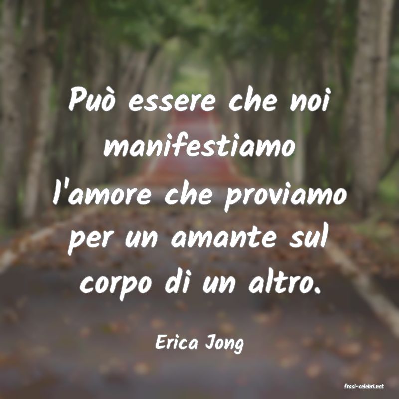 frasi di  Erica Jong
