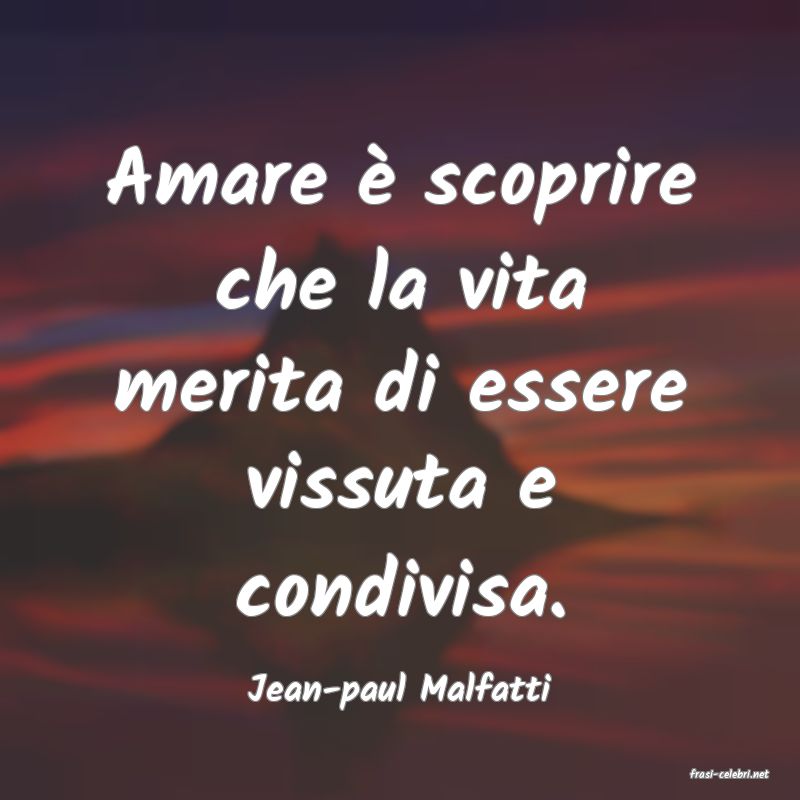 frasi di  Jean-paul Malfatti
