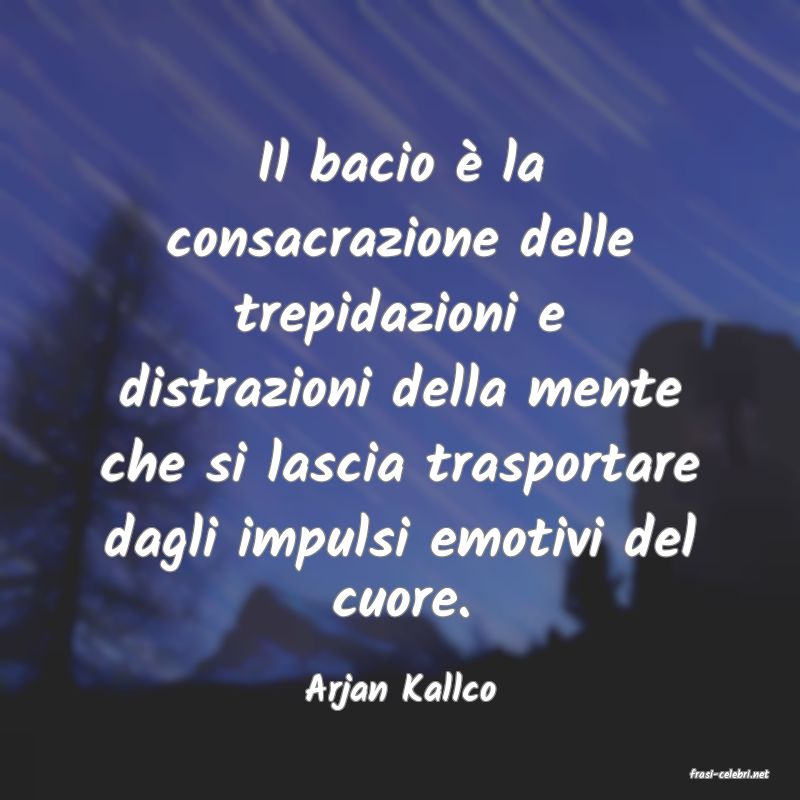 frasi di  Arjan Kallco
